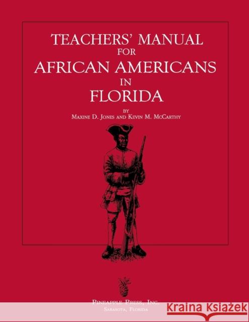Teachers' Manual for African Americans in Florida Maxine D. Jones Kevin M. McCarthy 9781561640454