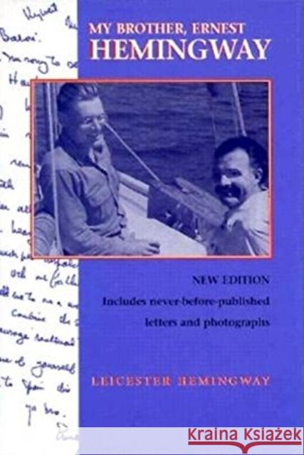 My Brother, Ernest Hemingway, Third Edition Hemingway, Leicester 9781561640980