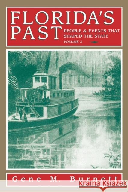 Florida's Past, Vol 3: People and Events That Shaped the State Gene Burnett 9781561641178 Pineapple Press (FL)