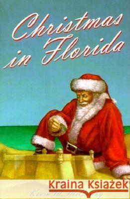 Christmas in Florida Kevin M. McCarthy 9781561642083 Pineapple Press (FL)