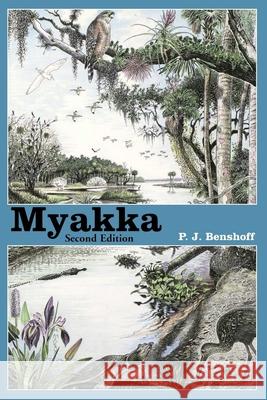Myakka, Second Edition Benshoff, P. J. 9781561644445 Pineapple Press (FL)