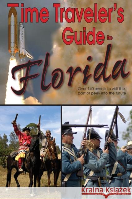 Time Traveler's Guide to Florida Jack Powell 9781561644544 Pineapple Press (FL)