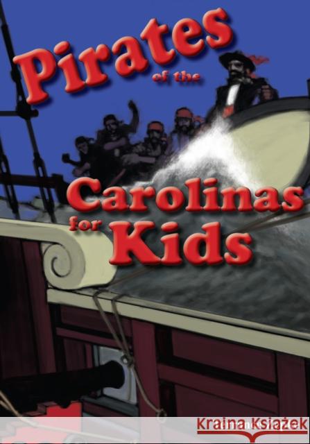 Pirates of the Carolinas for Kids Terrance Zepke 9781561644599 Pineapple Press (FL)