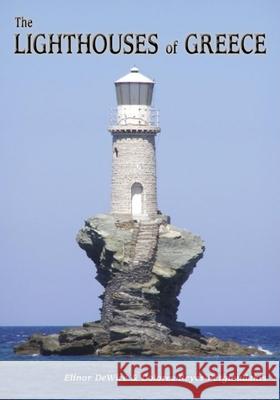 The Lighthouses of Greece Elinor Wire Dolores Reyes-Pergioudakis 9781561644605 Pineapple Press (FL)