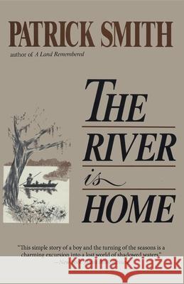 The River Is Home Patrick D. Smith 9781561645664