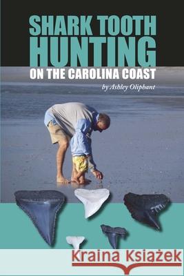 Shark Tooth Hunting on the Carolina Coast  9781561647286 Pineapple Press