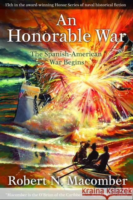 An Honorable War: The Spanish-American War Begins  9781561649730 Pineapple Press