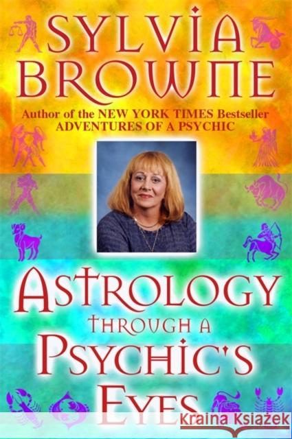 Astrology Through a Psychic's Eyes Sylvia Browne Larry Beck 9781561707201