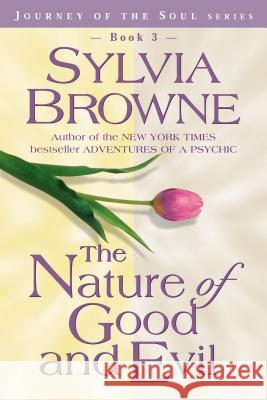 The Nature of Good and Evil Sylvia Browne 9781561707249 Hay House