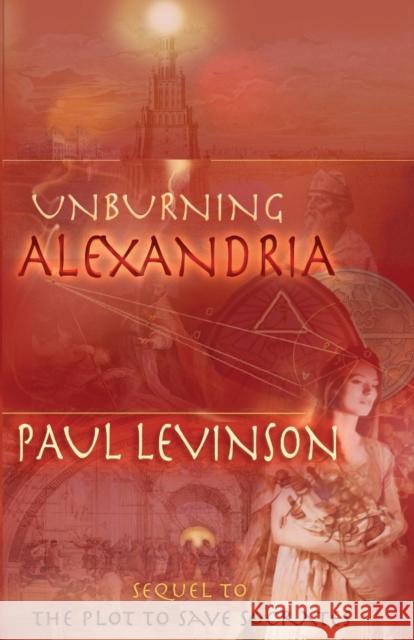 Unburning Alexandria Paul Levinson 9781561750146 Josara Media