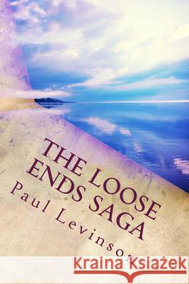 The Loose Ends Saga Paul Levinson 9781561780471 Connected Editions, Incorporated