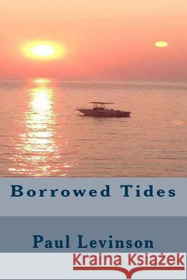 Borrowed Tides Paul Levinson 9781561780488 Connected Editions, Incorporated