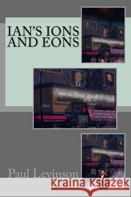 Ian's Ions and Eons Paul Levinson 9781561780525