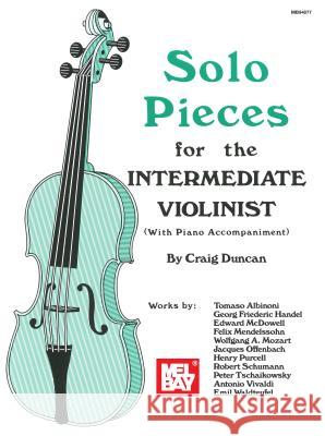 Solo Pieces For The Intermediate Violinist Craig Duncan 9781562228019