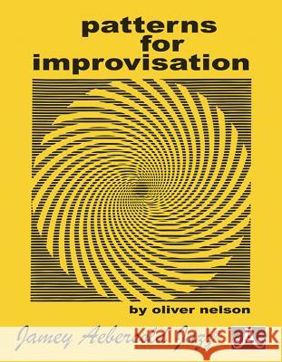 Patterns For Improvisation (All Instruments) Oliver Nelson 9781562240974 Jamey Aebersold Jazz
