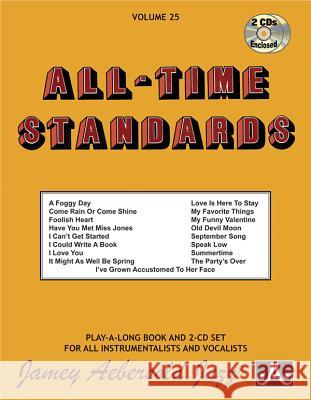 Volume 25: All Time Standards (with 2 Free Audio CDs): 25 Jamey Aebersold 9781562241827 Jamey Aebersold Jazz