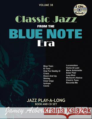 Volume 38: Classic Jazz from the Blue Note Era (with Free Audio CD): 38 Jamey Aebersold 9781562241964 Jamey Aebersold Jazz