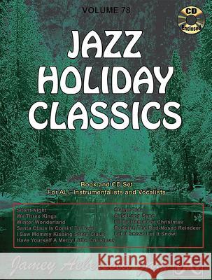 Volume 78: Jazz Holiday Classics (with Free Audio CD): Book and CD Set for All Instrumentalists and Vocalists: 78 Jamey Aebersold 9781562242367 Jamey Aebersold Jazz