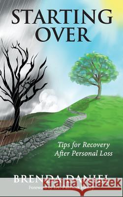 Starting Over: Tips for Recovery After Personal Loss Brenda Daniel, Dr Patricia Bailey 9781562293482