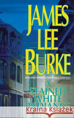 A Stained White Radiance James Lee Burke James Le 9781562829803 Hyperion Books