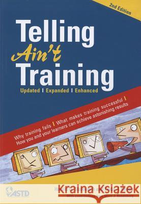 Telling Ain't Training Harold D. Stolovitch Erica J. Keeps 9781562867010