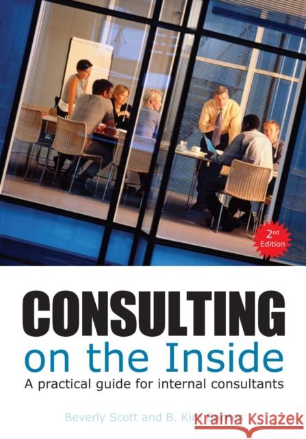 Consulting on the Inside : A Practical Guide for Internal Consultants Beverly Scott B. Barnes 9781562867454