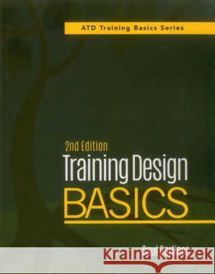 Training Design Basics, 2nd Edition Carliner, Saul 9781562869250 ASTD