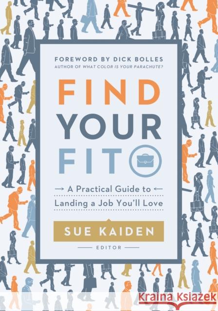 Find Your Fit: A Practical Guide to Landing a Job You'll Love Sue Kaiden 9781562869465 ASTD