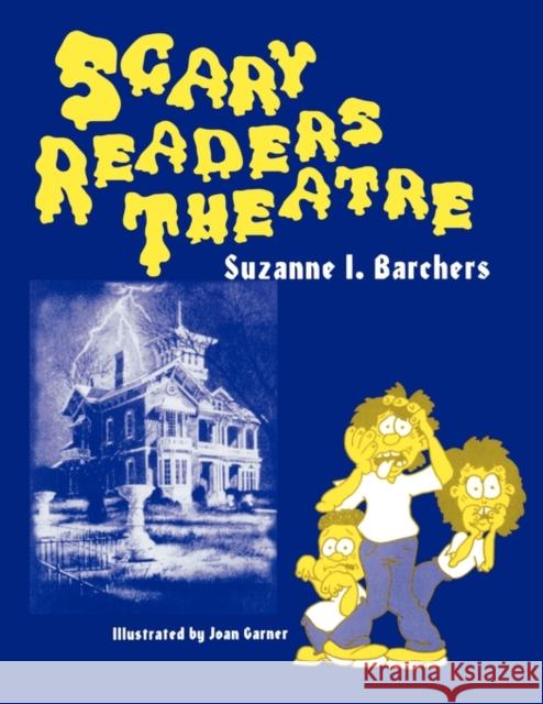 Scary Readers Theatre Suzanne I. Barchers 9781563082924 Teacher Ideas Press
