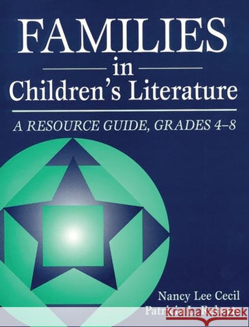 Families in Children's Literature: A Resource Guide, Grades 4-8 Cecil, Nancy Le 9781563083136