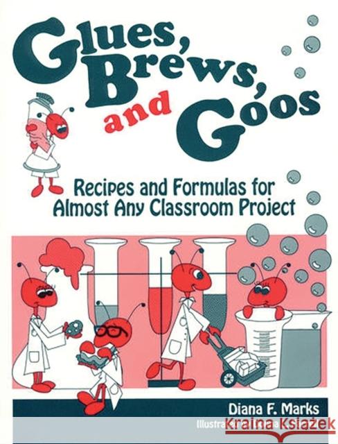 Glues Brews and Goos Diana F. Marks 9781563083624 Teacher Ideas Press