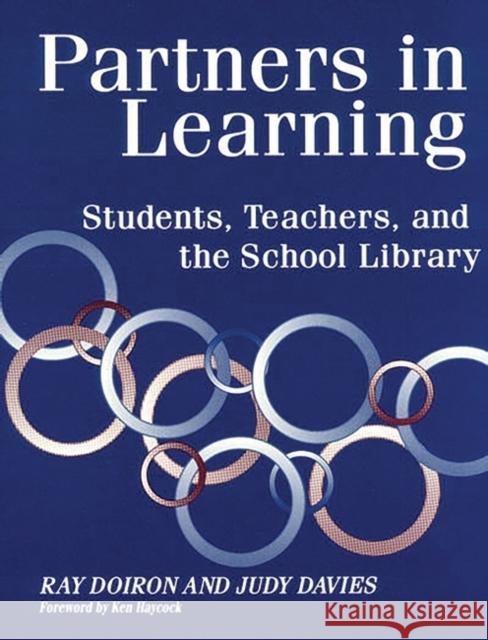 Partners in Learning: Students, Teachers, and the School Library Doiron, Ray 9781563085529 Libraries Unlimited