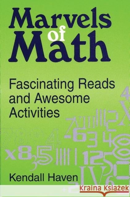 Marvels of Math: Fascinating Reads and Awesome Activities Haven, Kendall 9781563085857 Teacher Ideas Press