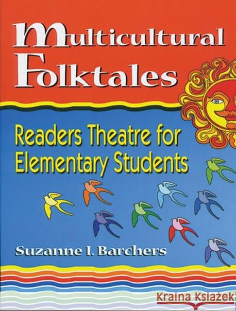 Multicultural Folktales Suzanne I. Barchers 9781563087608 Teacher Ideas Press
