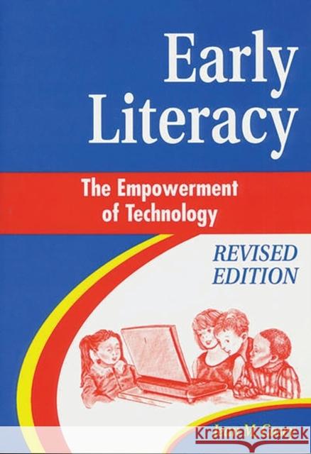 Early Literacy: The Empowerment of Technology Casey, Jean M. 9781563088650 Libraries Unlimited