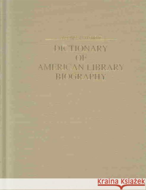 Dictionary of American Library Biography: Second Supplement Davis, Donald G. 9781563088681