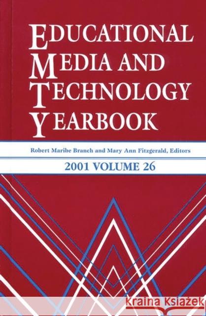 Educational Media and Technology Yearbook 2001: Volume 26 Branch, Robert Maribe 9781563088766