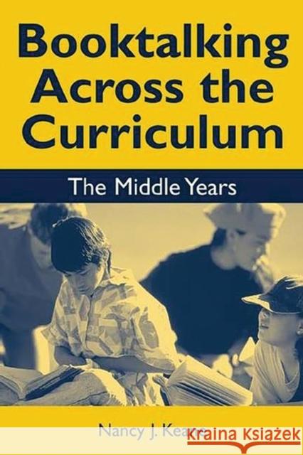 Booktalking Across the Curriculum: Middle Years Keane, Nancy J. 9781563089374