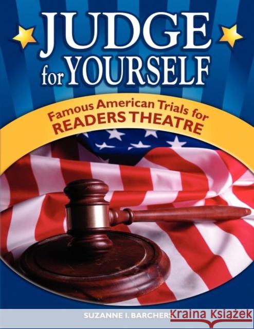 Judge for Yourself: Famous American Trials for Readers Theatre Barchers, Suzanne I. 9781563089596