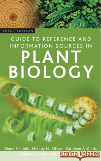 Guide to Reference and Information Sources in Plant Biology Schmidt, Diane 9781563089688 Libraries Unlimited
