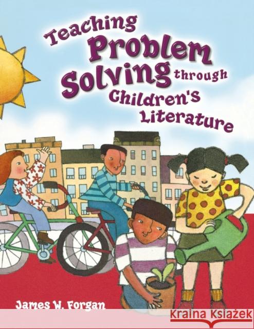 Teaching Problem Solving Through Children's Literature David A. Baldwin Robert L. Migneault James W. Forgan 9781563089817 Teacher Ideas Press