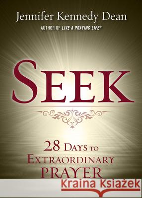 Seek: 28 Days to Extraordinary Prayer Jennifer Kenned 9781563091360 New Hope Publishers (AL)
