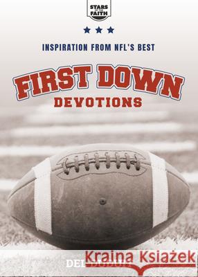 First Down Devotions: Inspiration from the Nfl's Best del Duduit 9781563092312 Iron Stream Books