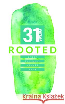 Rooted: 31 Verses Every Teenager Should Know Iron Stream Media 9781563093319 New Hope Publishers (AL)