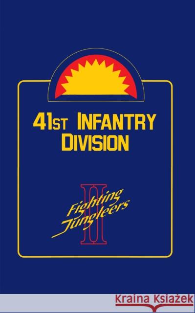 41st Infantry Division: Fighting Jungleers Turner Publishing 9781563110450 Turner Publishing Company (KY)