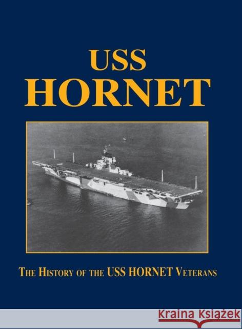 USS Hornet: The History of the USS Hornet Veterans Turner Publishing 9781563113765 Turner (TN)