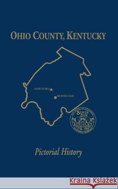 Ohio Co, KY: Pictorial History, Vol I Turner Publishing                        Turner Publishing 9781563114625 Turner (TN)