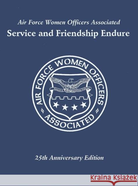 Air Force Women Officers Associated: Service and Friendship Endure Turner Publishing 9781563116322