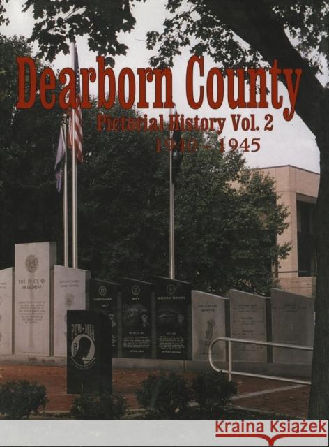 Dearborn Co, in: Pictorial History Volume 2, 1940-1945 Turner Publishing 9781563116353