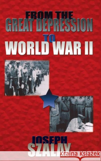 From the Great Depression to World War II Szalay, Joseph 9781563117770